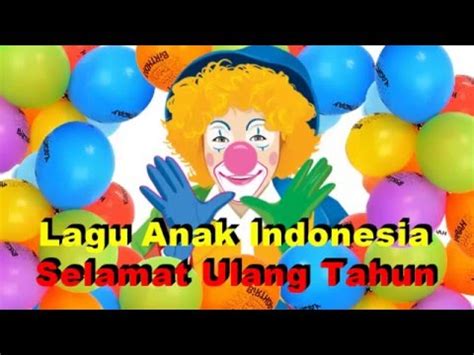 Yang kuberi, bukan jam dan cincin bukan seikat bunga, atau puisi, juga kalung hati. Selamat Ulang Tahun - Lagu Anak Indonesia - YouTube
