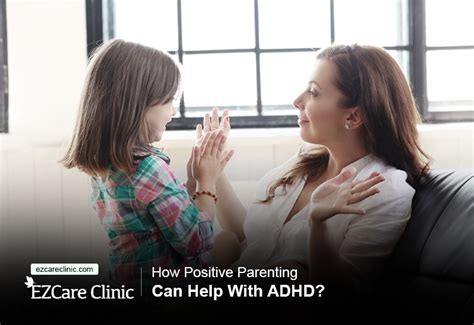 How Positive Parenting Can Help With ADHD in Children