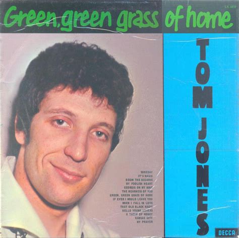 Provided to youtube by universal music groupgreen green grass of home · tom jonesgreen, green grass of home℗ 1966 decca music group limitedreleased on: Tom Jones - Green, Green Grass Of Home (1967, Vinyl) | Discogs