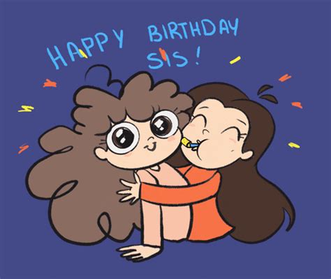 Check out our new animated images you can download for free and send to your sister on her birthday. Sis Birthday GIFs - Find & Share on GIPHY