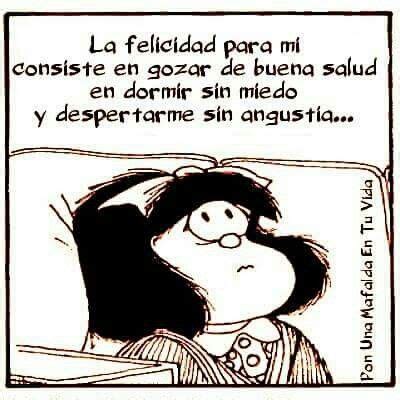 La tira presenta a esta niña de 6 años que de clase media argentina, que está preocupada por la humanidad y la paz mundial, y tiene problemas de. Las felicidad para mi | Mafalda frases, Mafalda y Frases ...