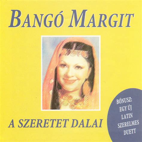 Bangó margit kislánya az első randin fogant, amikor az énekesnő még csak 16 éves volt. Bangó Margit dalszövegei, albumok, kotta, videó ...
