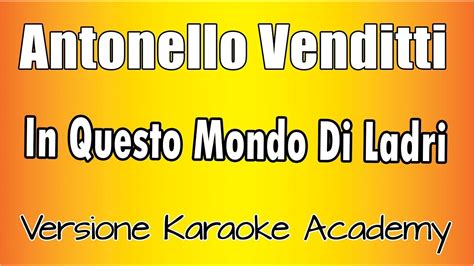 Eh, in questo mondo di debiti viviamo solo di scandali e ci sposiamo le vergini. Antonello Venditti - In Questo Mondo Di Ladri (Versione ...