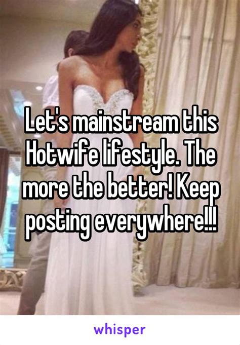 Let's mainstream this Hotwife lifestyle. The more the ...