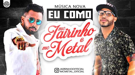 Скачать клипы mc jairinho ↓. MC JAIRINHO E MC METAL - EU COMO - MÚSICA NOVA 2017 - YouTube