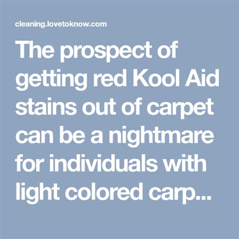 The best way to remove red kool aid stains is to avoid having spills in the first place. The prospect of getting red Kool Aid stains out of carpet ...