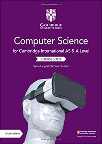 Mechanics complete advanced level mathematics. Cambridge International AS and A Level Computer Science ...