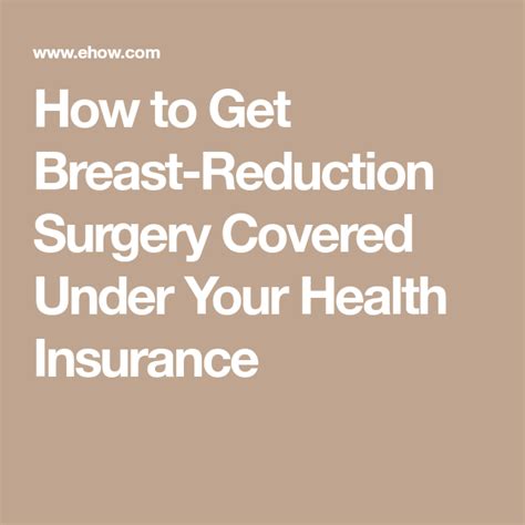 Once the threshold has been reached, the insurance company may then consider breast reduction a reconstructive procedure for that patient and cover it. Pin on How to get breast reduction surgery covered by insurance