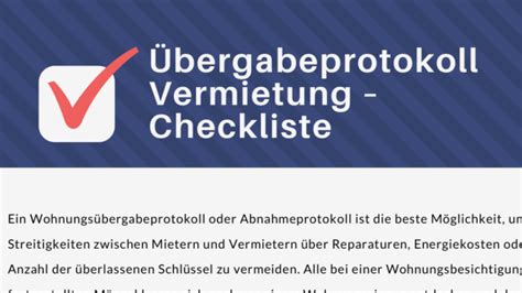 Ein abnahmeprotokoll dient insbesondere zur bestätigung, dass mieter und vermieter die wohnungsübergabe gemeinsam und sachgemäss protokolliert haben. Checkliste Übergabeprotokoll Vermietung einer Wohnugn