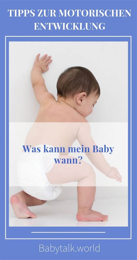 Leider kann ich nicht ich habe noch einige fragen: Was kann mein Baby wann? Tipps zur motorischen Entwicklung ...