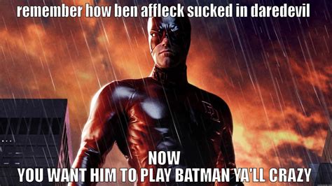 Thomas are part or wbat u.s. ben affleck ruiner of superheroes - quickmeme