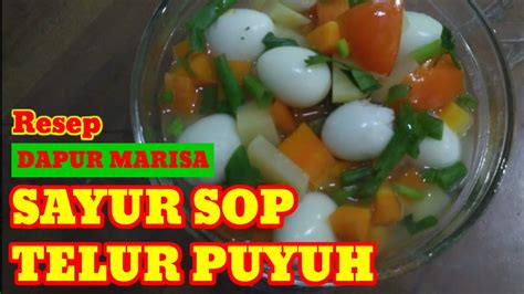 Tunggu matang, lalu angkat dan sajikan. resep dan cara Memasak Sayur Sop Telur Puyuh - dapur ...