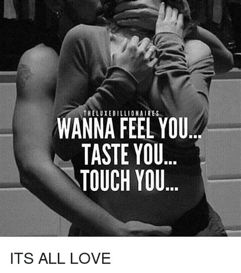 I can't keep my mind off you who you with, do. BILLIONAIRES WANNA FEEL YOU TASTE YOU TOUCH YOU ITS ALL ...