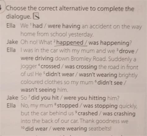 Post homework questions on brainly and receive help from other students. choose the correct alternative to complete the dialogue ...