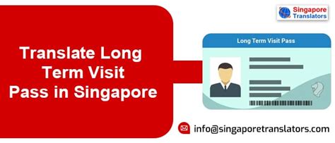 You will normally be given permission to stay for 3 do not overstay your visa, or violate the terms of entry. Translate Long Term Visit Pass in Singapore