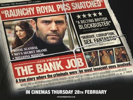 It turns out the bank holds a lot of important material including pictures of a british princess. The Bank Job Jason Statham