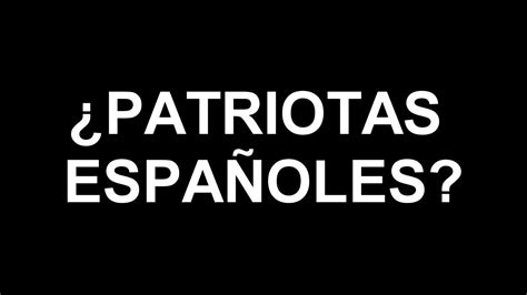 No está de más pasar lista: ¿Patriotas españoles? - YouTube