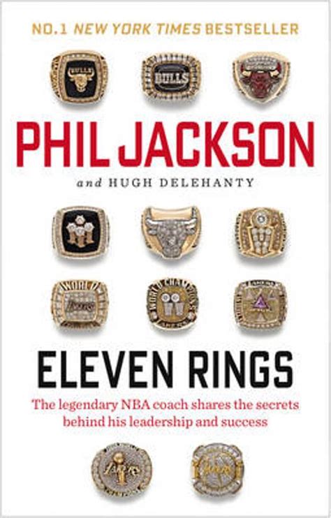 Phil jackson shares 11 leadership principles that have propelled him to become a championship 11. bol.com | Eleven Rings, Phil Jackson & Hugh Delehanty ...