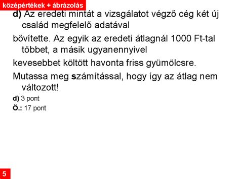 Az első részben villámkérdések vannak és 45 perced van megírni. Matek érettségi feladatok: Statisztika