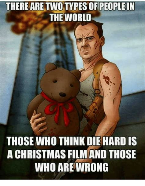 But it does embrace the holiday and makes it a relevant part of its story. THERE ARE OPLEIN THE WORLD THOSE WHO THINK DIE HARD IS a ...