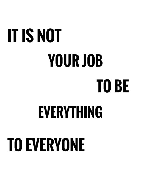 It's not your job | Inspirational uplifting quotes, Uplifting quotes, Quotes to live by