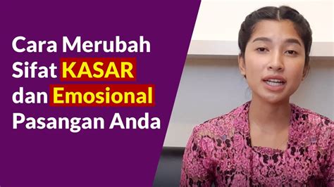 Sulit untuk menarik keluar dari sifat kepribadian yang kamu anggap negatif. Cara Merubah Sifat KASAR dan Emosional Pasangan Anda - YouTube