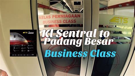 Padang besar is one of the town in perlis, located at the most northern part of malaysia. ETS BUSINESS CLASS FROM KL SENTRAL TO PADANG BESAR **NO ...