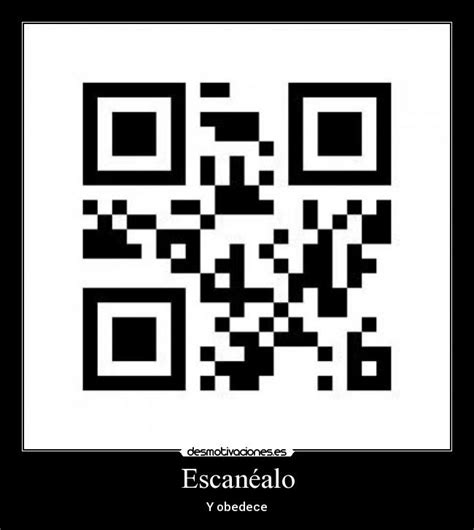 Llegaras al código qr del juego. Escanéalo | Desmotivaciones