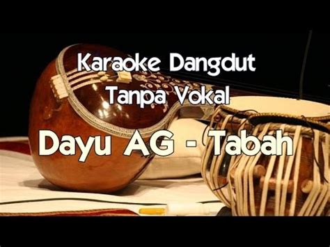 Berikut adalah beberapa penyajian musik berdasarkan dari jenis musik vocal dan instrumental. Karaoke Dayu AG - Tabah (Tanpa Vokal) - YouTube