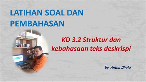 Maybe you would like to learn more about one of these? 5 LATIHAN SOAL STRUKTUR DAN KEBAHASAAN TEKS DESKRIPSI ...