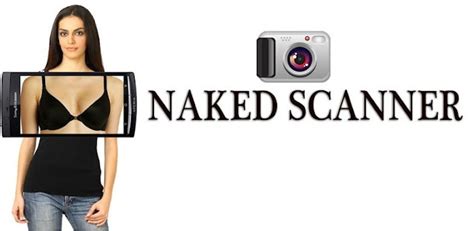 Xray scanner to seen under clothing. Naked Camera Scanner Beta v0.0.8.0.1 apk Modded | Free ...