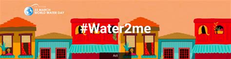 A core focus of world water day is to support the achievement of sustainable development goal 6: World Water Day 2021 | 22 MARCH WORLD WATER DAY