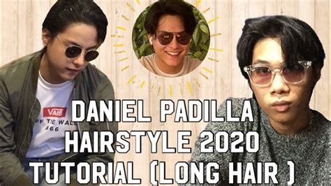 Anong paki niyo sa long hair ko?! DANIEL PADILLA HAIRSTYLE 2020 TUTORIAL ( LONG HAIR ) - YouTube