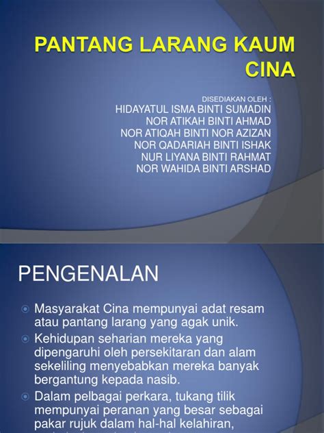 Sebahagian pantang larang sudah menjadi amalan atau prinsip dalam kehidupan hari ini. Pantang Larang Kaum Cina