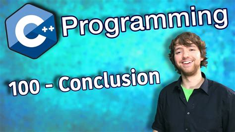 C++ Programming Tutorial 100 - Conclusion - YouTube