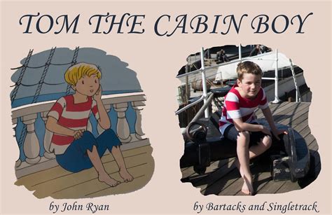 The man said as jack pulled josette out of the cabin. Bartacks and Singletrack: Book Week: Tom the Cabin Boy