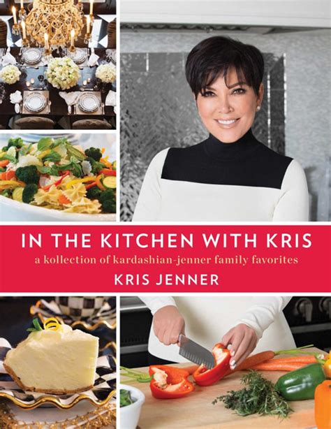 If you've ever watched an episode of keeping up with the kardashians, you know how seriously kris jenner takes family time. In the Kitchen with Kris Jenner cookbook coming out October 21