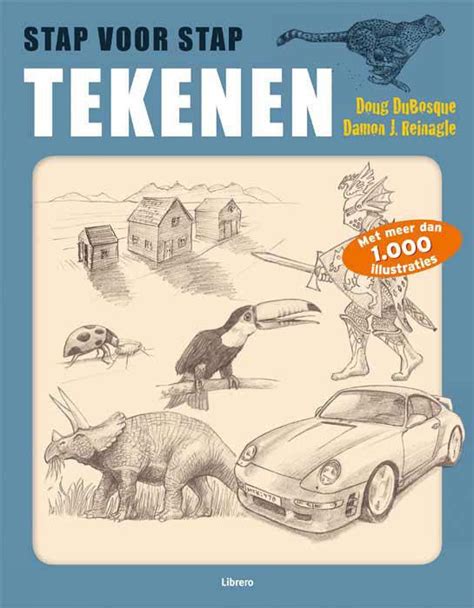 Ook leuk als een kado. bol.com | Stap Voor Stap Tekenen, Doug Dubosque & Damon J. Reinagle | 9789057649196 | Boeken