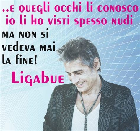Le frasi più belle delle canzoni di Ligabue | Luciano Ligabue