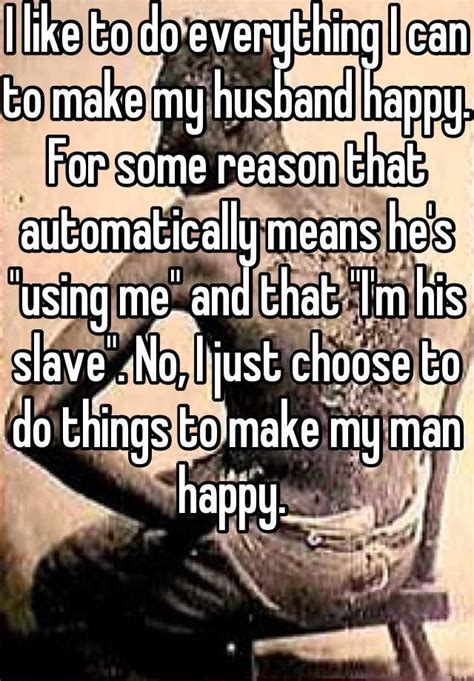 Just like they say, 'despising poverty but not prostitution.' when i heard him make that promise to me and saw how wonderful he was to my parents, i really felt that i'd be able to trust him and rely on him. I like to do everything I can to make my husband happy ...