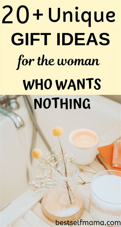 And it certainly doesn't make things easier when he refuses to. 20+ Unique Gift Ideas For The Woman Who Wants Nothing ...