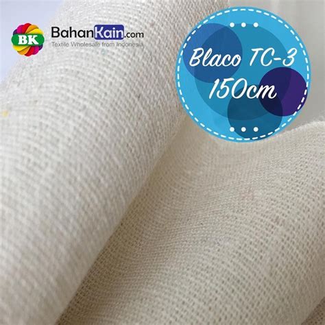 Kami senantiasa berusaha untuk memenuhi ekspektasi setiap klien dengan kualitas pelayanan yang tentunya tidak diragukan. Jual Kain Blacu TC 3 (Cotton - Polyester) Lebar 150 CM ...