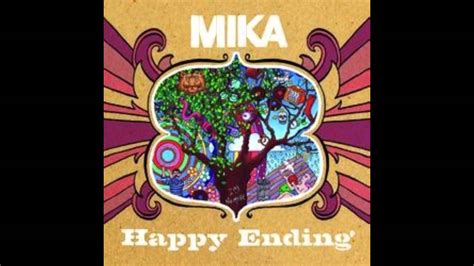 Mika described the story behind the song the woman singing with mika in happy ending on the album is ida falk winland, an opera singer and former classmate of mika. Mika - Happy Ending HQ - YouTube