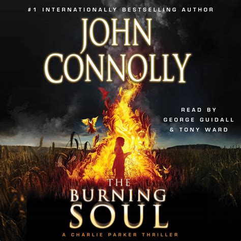 Author john connolly sets his charlie parker mystery series in the maine of his memories. Burning Soul Audiobook by John Connolly, George Guidall ...