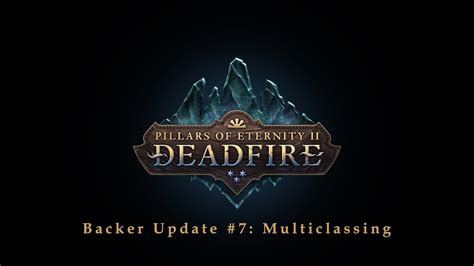 C o d e x p r e s e n t s pillars of eternity ii: Pillars of Eternity II: Deadfire - Backer Update 7 - Multi-Classing - YouTube
