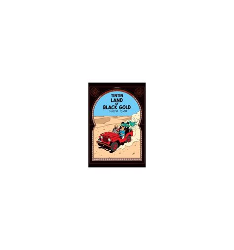 Determined to find the culprits, tintin heads for the middle east, but he is in for a nasty shock when he encounters a familiar face in the desert. Tintin. Land of Black Gold - Espabooks
