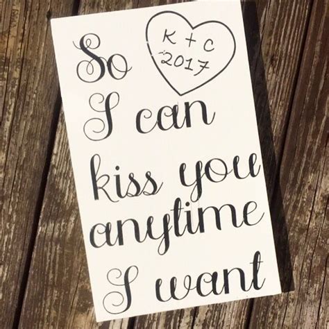 Their reasons for sending i want to kiss you text messages include the following; So I can kiss you anytime I want wood sign customizable at PeaPieSigns | Custom wooden signs ...