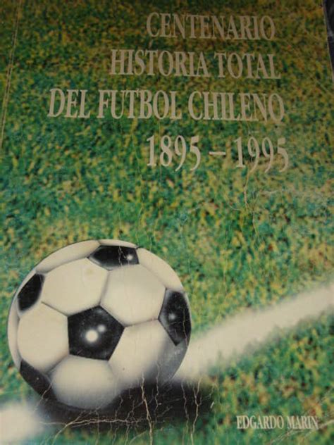 El delantero, que asoma como la gran novedad de la selección chilena para la triple fecha eliminatoria de septiembre, sigue encendido en la major league soccer, donde jugó 76 minutos y fue uno de los. fútbol y fútbol: Libro: Centenario historia total del ...