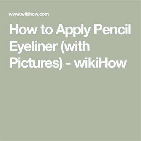 You need to have a this liquid eyeliner is like a pen. How to Apply Pencil Eyeliner (with Pictures) - wikiHow in 2020 | Pencil eyeliner, How to apply ...