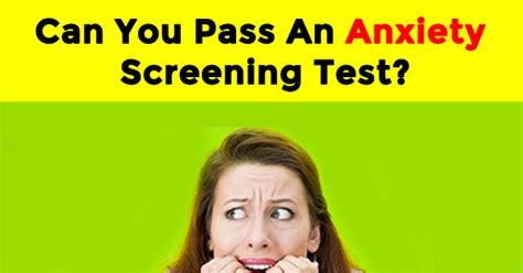 Want more quizzes like this? Can You Actually Pass An Anxiety Screening Test ...